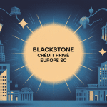 blackstone crédit privé europe sc illustration fonds finance européenne